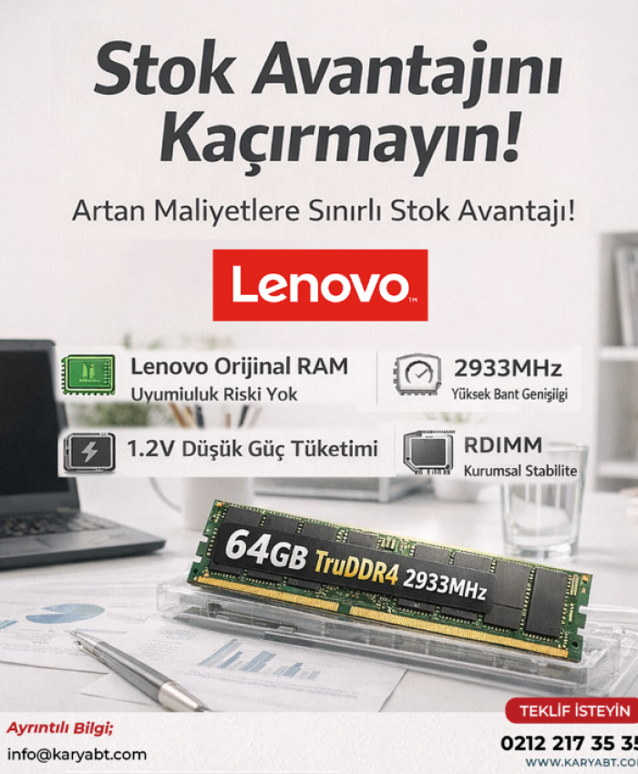 ThinkSystem RAM Stok Avantajını Kaçırmayın!